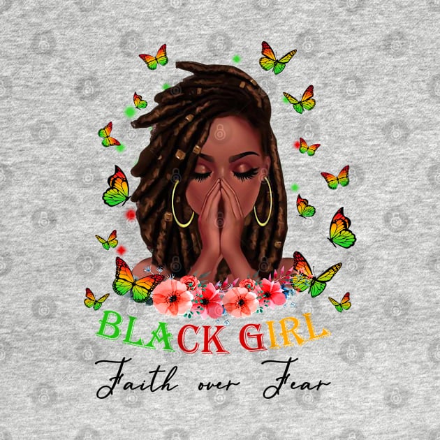 Black Girl, Faith Over Fear, Black Girl Magic by UrbanLifeApparel